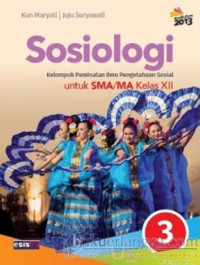 Image of Sosiologi Kelompok Peminatan Ilmu Pengetahuan Sosial untuk SMA/MA Kelas XII Kurikulum 2013