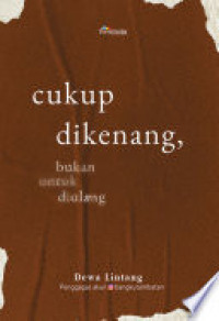 Image of Cukup Dikenang, Bukan Untuk Diulang