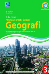 Buku Siswa Aktif Dan Kreatif Geografi 3 untuk Sekolah Menengah Atas/Madrasah Aliyah Kelas XII Peminatan Ilmu-Ilmu Sosial