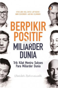 Image of Berpikir Positif ala Miliarder Dunia : Trik Kilat Meniru Sukses Para Miliarder Dunia