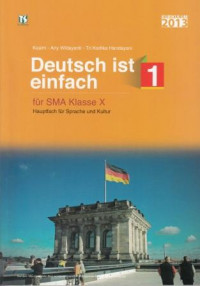 Image of Buku Siswa Deutsch Ist Einfach 1 Fur SMA Klasse X Vertiefungsfach Sprache und Kulture Kurikulum 2013