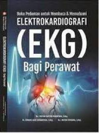 Image of Elektrokardiografi (EKG) bagi Perawat : Buku Pedoman Untuk Membaca & Memahami