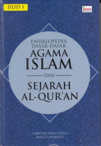 Image of Ensiklopedia dasar-dasar agama Islam dan sejarah Al-Qur\'an Jilid 1