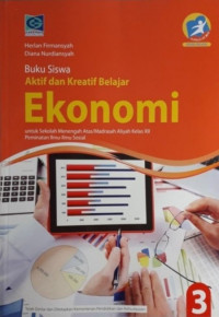 Image of Buku Siswa Aktif dan Kreatif Belajar Ekonomi 3 untuk Sekolah Menengah Atas/Madrasah Aliyah Kelas XII Peminatan Ilmu-Ilmu Sosial Kurikulum 2013 Edisi Revisi