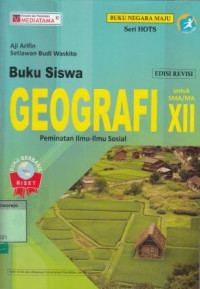 Buku Siswa Geografi untuk SMA/MA XII Peminatan Ilmu-Ilmu Sosial Kurikulum 2013 Edisi Revisi