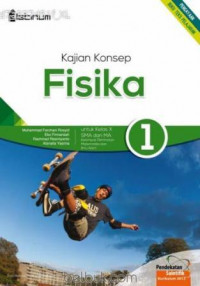 Image of Kajian Konsep Fisika 1 Untuk kelas X  Kelompok Peminatan Matematika dan Ilmu-Ilmu Alam Untuk SMA dan MA