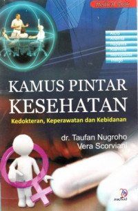 Image of Kamus Pintar Kesehatan : Kedokteran, Keperawatan dan Kebidanan