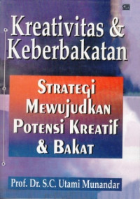Image of Kreativitas dan keberbakatan : strategi mewujudkan potensi kreatif dan bakat