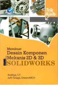 Membuat Desain Komponen Mekanis 2D & 3D Solidworks