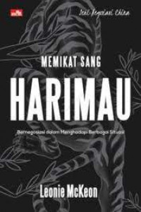 Image of Seri Negosiasi China :Memikat Sang Harimau - Bernegosiasi dalam Menghadapi Berbagai Situasi