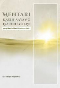 Image of Mentari Kasih Sayang Rasulullah SAW. Yang Meluluhkan Kebekuan Hati