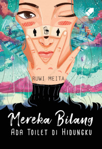 Image of Mereka Bilang Ada Toilet di Hidungku