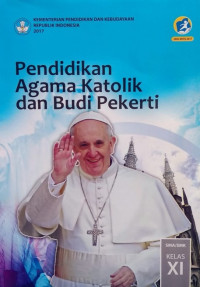 Image of Pendidikan Agama Katolik dan Budi Pekerti SMA/SMK Kelas XI Kurikulum 2013 Edisi Revisi 2017