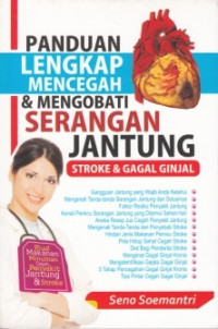 Panduan Lengkap Mencegah dan Mengobati Serangan Jantung Stroke dan Gagal Ginjal