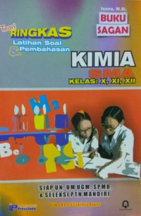 Image of Teori Ringkas Latihan Soal dan Pembahasan Kimia SMA Kelas X, XI, XII Siap UN, UMUGM, SPMB & Seleksi PTN Mandiri