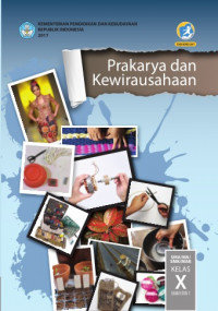 Image of Prakarya dan Kewirausahaan SMA/MA/SMK/MAK Kelas X Semester 1 Kurikulum 2013 Edisi Revisi 2017