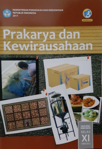 Prakarya dan Kewirausahaan untuk SMA/MA/SMK/MAK Kelas XI Semester 2 Kurikulum 2013 Edisi Revisi 2017