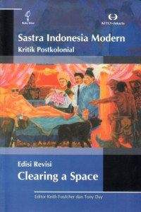 Sastra Indonesia Modern Kritik Postkolonial Edisi Revisi Clearing a Space