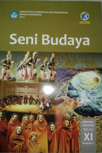 Image of Seni Budaya SMA/MA/SMK/MAK Kelas XI Semester 1 Kurikulum 2013 Edisi Revisi 2017