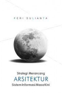 Image of Strategi Merancang Arsitektur Sistem Informasi Masa Kini