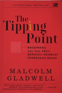 The tipping point: bagaimana hal-hal kecil berhasil membuat perbedaan besar