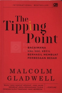 Image of The tipping point: bagaimana hal-hal kecil berhasil membuat perbedaan besar