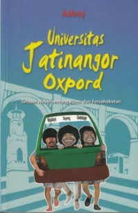 Universitas Jatinangor Oxpord Sebuah Novel Tentang Pilem dan Persahabatan