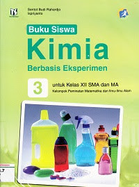 Image of Buku Siswa Kimia Berbasis Eksperimen 3 untuk Kelas XII SMA dan MA Kelompok Peminatan Matematika dan Ilmu-Ilmu Alam