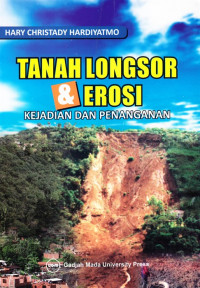 Tanah longsor dan erosi : kejadian dan penanganan