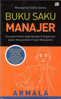 Buku Saku Manajer Petunjuk Praktis bagi Manajer dan Supervisor dalam menjalankan Fungsi Manajemen