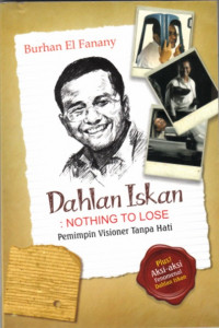 Dahlan Iskan : Nothing To Lose