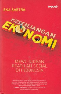 Kesenjangan Ekonomi : Mewujudkan keadilan sosial di Indonesia