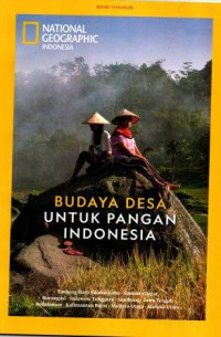 National Geographic edisi khusus Budaya Desa Untuk Pangan Indonesia
