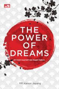 The Power of Dreams : 20 Kisah Inspiratif Belajar dan Memimpin di Negeri Sakura